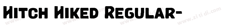 Hitch Hiked Regular字体转换 Hitch Hiked Regular字体转换